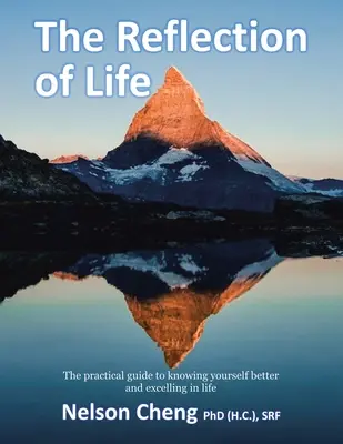 El reflejo de la vida: La guía práctica para conocerse mejor y sobresalir en la vida (Cheng (H C. ). Srf Nelson) - The Reflection of Life: The Practical Guide to Knowing Yourself Better and Excelling in Life (Cheng (H C. ). Srf Nelson)