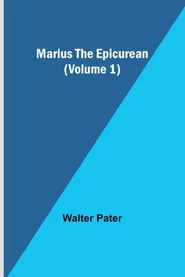 Mario el Epicúreo (Volumen 1) - Marius the Epicurean (Volume 1)