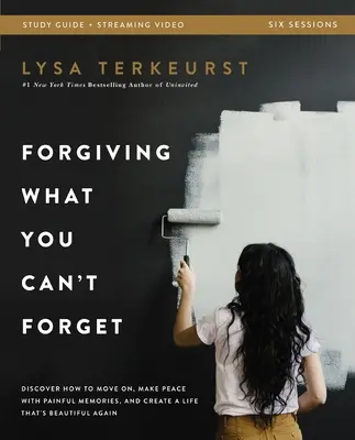 Forgiving What You Can't Forget Bible Study Guide Plus Streaming Video: Descubra cómo seguir adelante, hacer las paces con los recuerdos dolorosos y crear una vida mejor. - Forgiving What You Can't Forget Bible Study Guide Plus Streaming Video: Discover How to Move On, Make Peace with Painful Memories, and Create a Life T