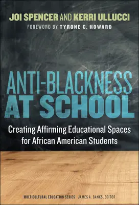 Anti-Blackness at School: La creación de espacios educativos de afirmación para estudiantes afroamericanos - Anti-Blackness at School: Creating Affirming Educational Spaces for African American Students