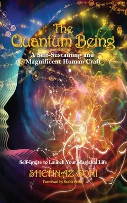 El ser cuántico: Una artesanía humana autosuficiente y magnífica - The Quantum Being: A Self-Sustaining and Magnificent Human Craft