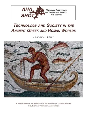 Tecnología y sociedad en los antiguos mundos griego y romano - Technology and Society in the Ancient Greek and Roman Worlds