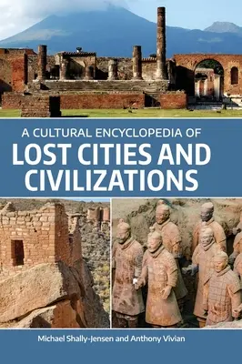 Enciclopedia cultural de ciudades y civilizaciones perdidas - A Cultural Encyclopedia of Lost Cities and Civilizations