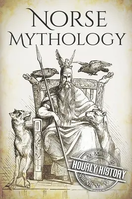 Mitología nórdica: Guía concisa de dioses, héroes, sagas y creencias de la mitología nórdica - Norse Mythology: A Concise Guide to Gods, Heroes, Sagas and Beliefs of Norse Mythology