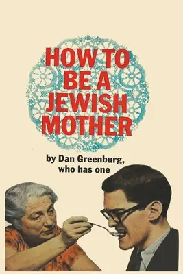 Cómo ser una madre judía - How to be a Jewish Mother