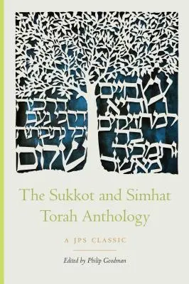 Antología de Sucot y Simhat Torá - The Sukkot and Simhat Torah Anthology