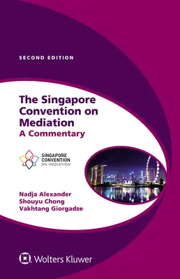 El Convenio de Singapur sobre la mediación: Comentario - The Singapore Convention on Mediation: A Commentary