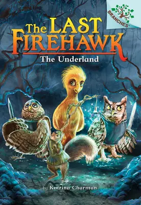 La tierra subterránea: Un libro de ramas (El último Firehawk #11) - The Underland: A Branches Book (the Last Firehawk #11)