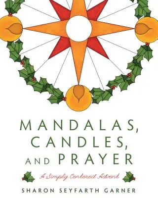 Mandalas, velas y oración: Un Adviento simplemente centrado - Mandalas, Candles, and Prayer: A Simply Centered Advent
