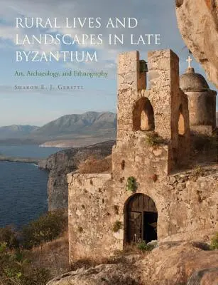 Vidas y paisajes rurales en el Bizancio tardío: Arte, arqueología y etnografía - Rural Lives and Landscapes in Late Byzantium: Art, Archaeology, and Ethnography