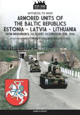 Unidades blindadas de las repúblicas bálticas Estonia-Letonia-Lituania - Armored units of the Baltic republics Estonia-Latvia-Lithuania
