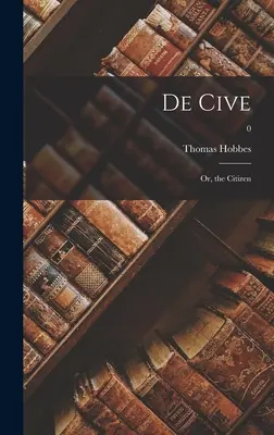 De Cive: o, el Ciudadano; 0 - De Cive: or, the Citizen; 0
