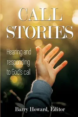 Historias de llamada: Escuchar y responder a la llamada de Dios - Call Stories: Hearing and responding to God's call