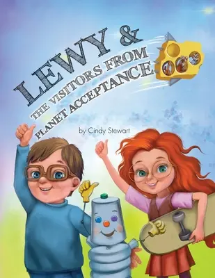 Lewy y los visitantes del planeta Aceptación: Una aventura de Lewy Kablooey y Sneezy Cheezy - Lewy & The Visitors from Planet Acceptance: A Lewy Kablooey & Sneezy Cheezy Adventure