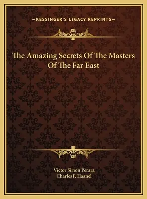 Los asombrosos secretos de los maestros del Lejano Oriente - The Amazing Secrets Of The Masters Of The Far East