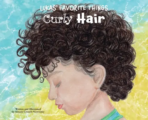 Las cosas favoritas de Lukas: El pelo rizado - Lukas' Favorite Things: Curly Hair