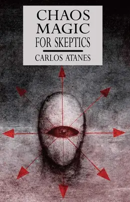 Magia del caos para escépticos - Chaos Magic For Skeptics