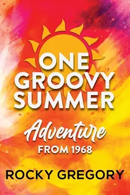 One Groovy Summer: Aventura de 1968 - One Groovy Summer: Adventure from 1968