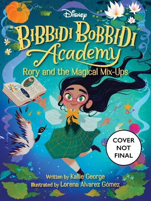 Academia Disney Bibbidi Bobbidi #1: Rory y las mezclas mágicas - Disney Bibbidi Bobbidi Academy #1: Rory and the Magical Mix-Ups