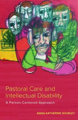Pastoral y discapacidad intelectual: Un enfoque centrado en la persona - Pastoral Care and Intellectual Disability: A Person-Centered Approach