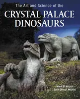 Arte y ciencia de los dinosaurios del Palacio de Cristal - Art and Science of the Crystal Palace Dinosaurs