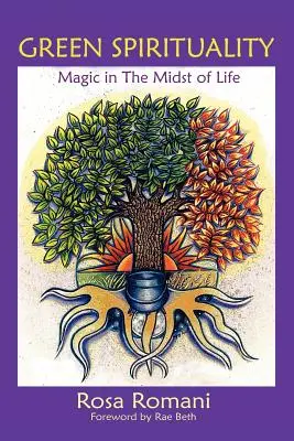 Espiritualidad verde: Magia en medio de la vida - Green Spirituality: Magic in the Midst of Life