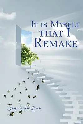 Me rehago a mí mismo - It is Myself that I Remake