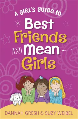 Guía para chicas sobre las mejores amigas y las chicas malas - A Girl's Guide to Best Friends and Mean Girls