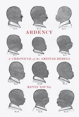 Ardencia: Crónica de los rebeldes de la Amistad - Ardency: A Chronicle of the Amistad Rebels