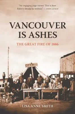 Vancouver es cenizas: El gran incendio de 1886 - Vancouver Is Ashes: The Great Fire of 1886