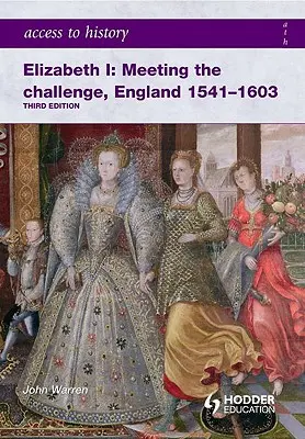 Isabel I: Afrontar el desafío, Inglaterra 1541-1603 - Elizabeth I: Meeting the Challenge, England 1541-1603