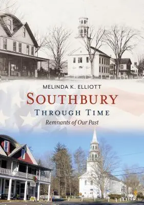 Southbury a través del tiempo: Restos de nuestro pasado - Southbury Through Time: Remnants of Our Past