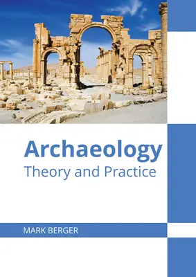 Arqueología: Teoría y práctica - Archaeology: Theory and Practice