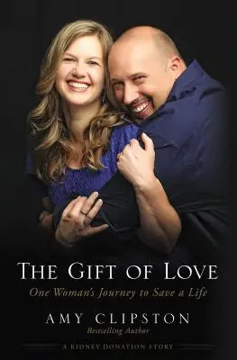 El don del amor: El viaje de una mujer para salvar una vida - The Gift of Love: One Woman's Journey to Save a Life