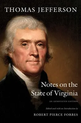 Notas sobre el Estado de Virginia: Una Edición Comentada - Notes on the State of Virginia: An Annotated Edition