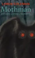 Mothman y otros encuentros curiosos - Mothman and Other Curious Encounters