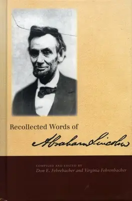 Palabras de Abraham Lincoln - Recollected Words of Abraham Lincoln