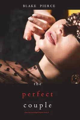 La pareja perfecta (Un thriller de suspense psicológico de Jessie Hunt - Libro 20) - The Perfect Couple (A Jessie Hunt Psychological Suspense Thriller-Book Twenty)