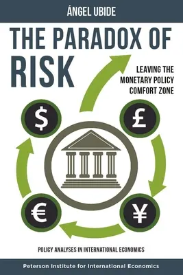 La paradoja del riesgo: salir de la zona de confort de la política monetaria - The Paradox of Risk: Leaving the Monetary Policy Comfort Zone