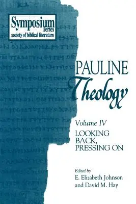 Teología paulina, volumen IV: Mirar atrás, seguir adelante - Pauline Theology, Volume IV: Looking Back, Pressing on
