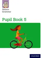 Nelson Grammar: Pupil Book 5 (Year 5/P6) Pack de 15 - Nelson Grammar: Pupil Book 5 (Year 5/P6) Pack of 15