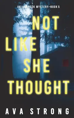 No como ella pensaba (Un thriller de suspense del FBI Ilse Beck - Libro 5) - Not Like She Thought (An Ilse Beck FBI Suspense Thriller-Book 5)