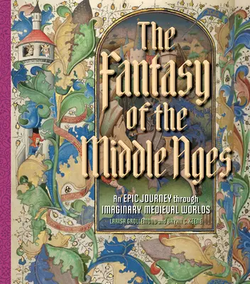 La fantasía de la Edad Media: Un viaje épico por mundos medievales imaginarios - The Fantasy of the Middle Ages: An Epic Journey Through Imaginary Medieval Worlds