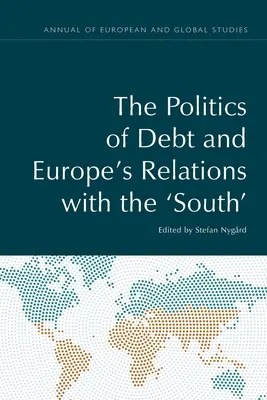 La política de la deuda y las relaciones de Europa con el Sur - The Politics of Debt and Europe's Relations with the 'South'