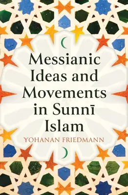 Ideas y movimientos mesiánicos en el islam suní - Messianic Ideas and Movements in Sunni Islam