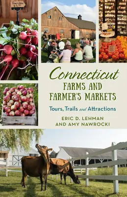 Granjas y mercados agrícolas de Connecticut: Recorridos, senderos y atracciones - Connecticut Farms and Farmers Markets: Tours, Trails and Attractions