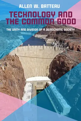 Tecnología y bien común: Unidad y división de una sociedad democrática - Technology and the Common Good: The Unity and Division of a Democratic Society