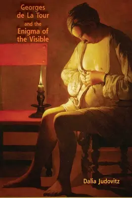 Georges de la Tour y el enigma de lo visible - Georges de la Tour and the Enigma of the Visible