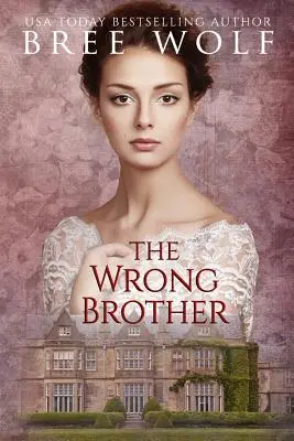 El hermano equivocado: Un romance de la Regencia - The Wrong Brother: A Regency Romance