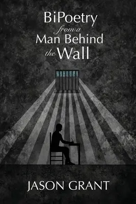 Biopoesía de un hombre tras el muro - BiPoetry from a Man Behind the Wall